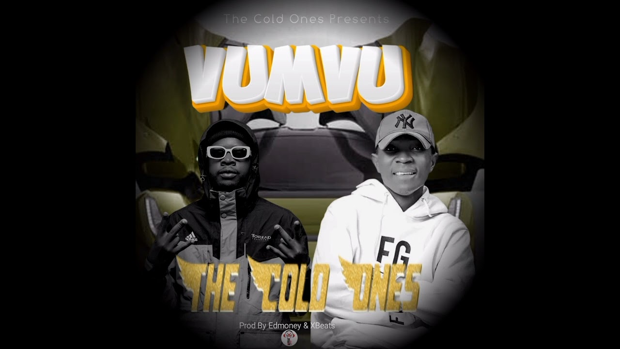 The Cold Ones_Vumvu_Prod by Edmoney & XBeats. 