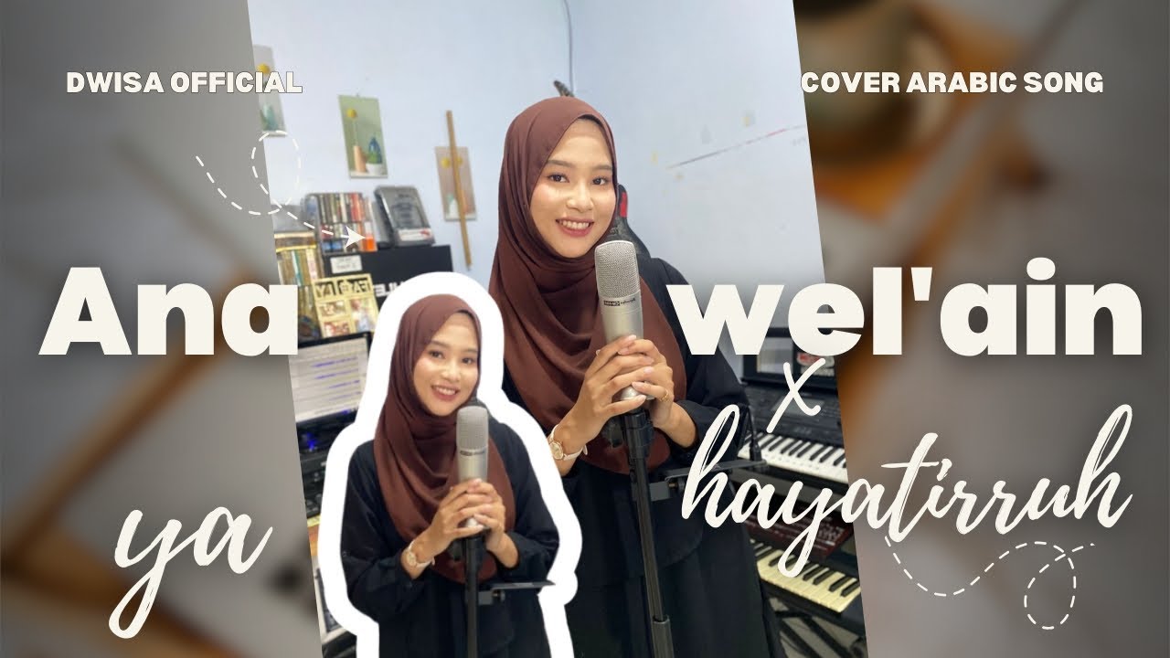 Ana Wel'ain X Ya Hayatirruh | cover Dwi Salwa