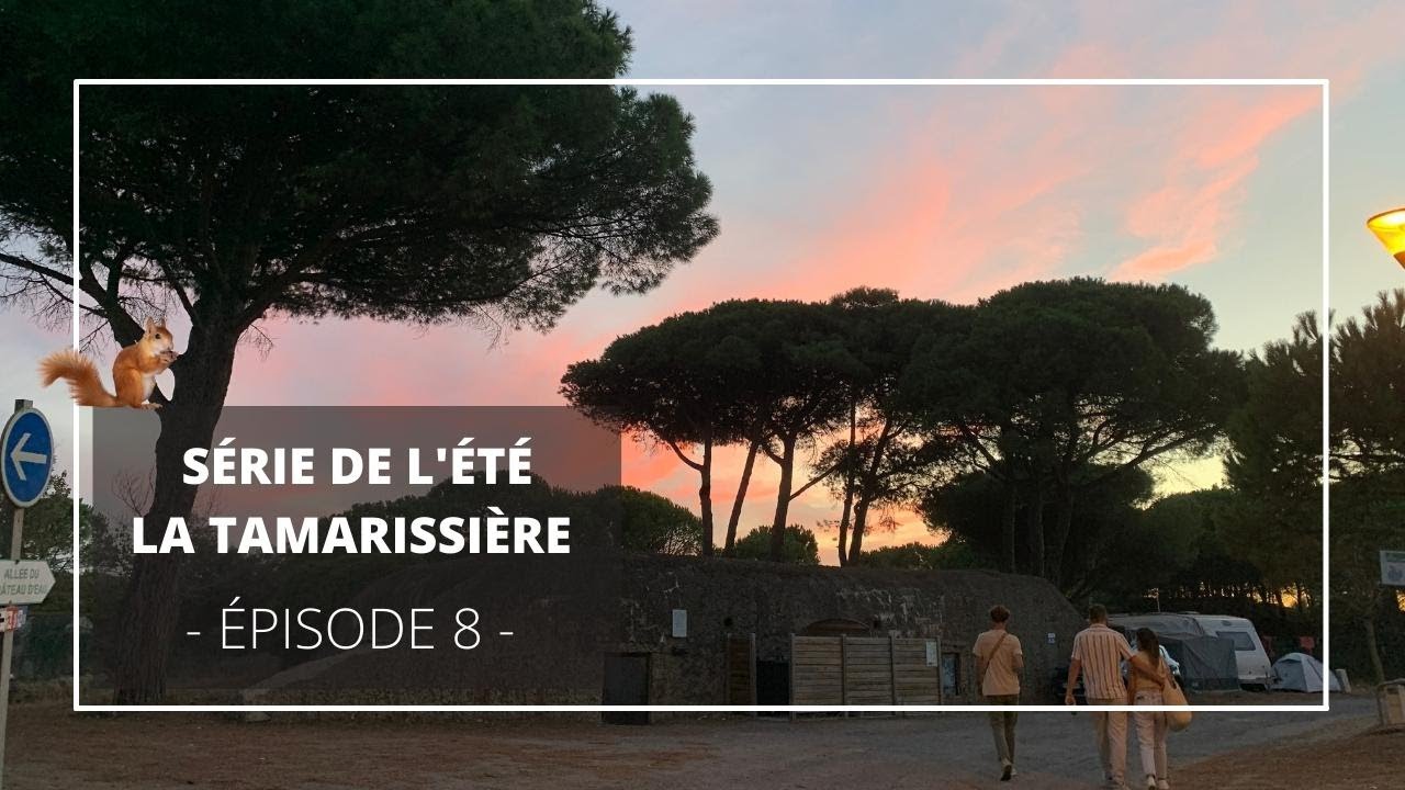 La Tamarissière | Série de l'été - Épisode 8