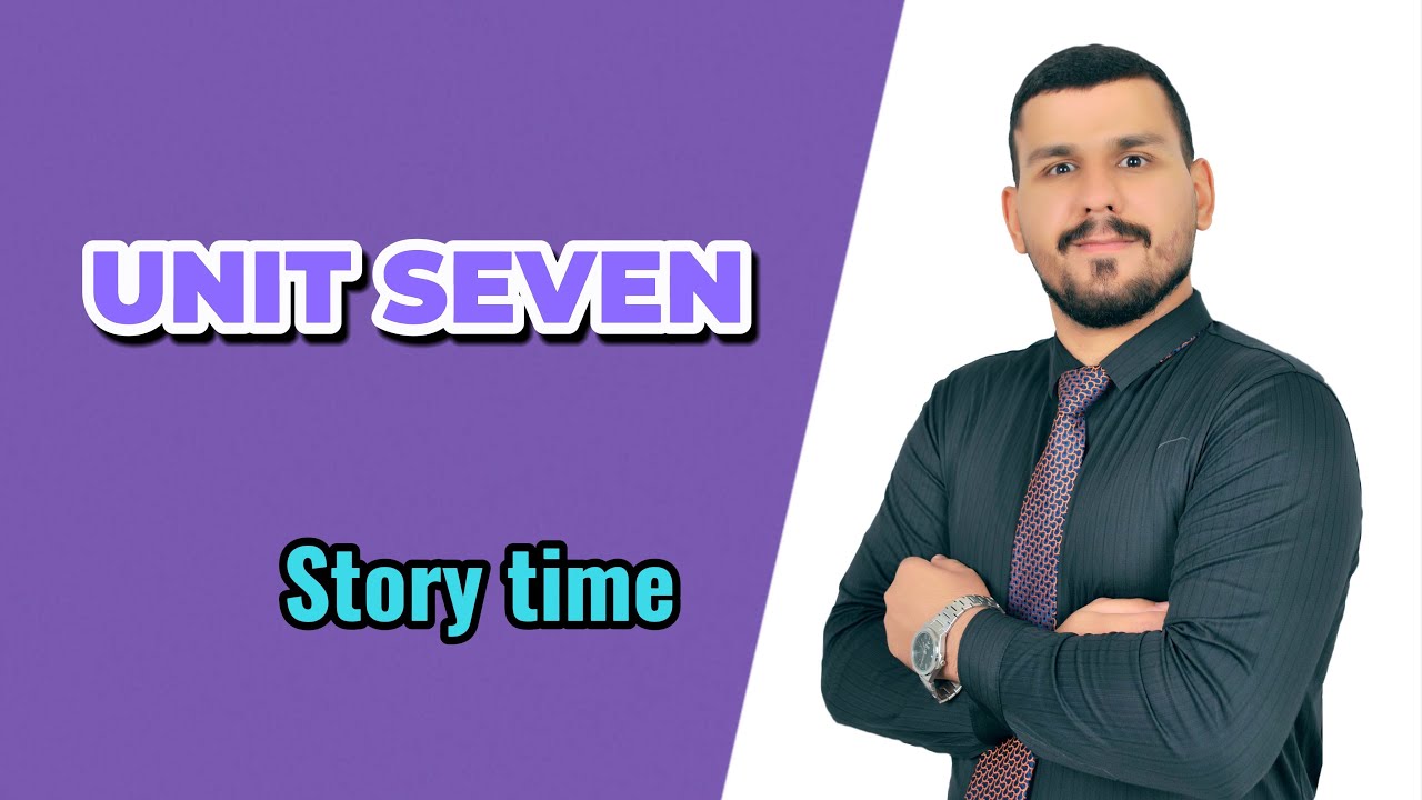 اللغة الإنگليزية الصف الثالث المتوسط Unit seven \Story time