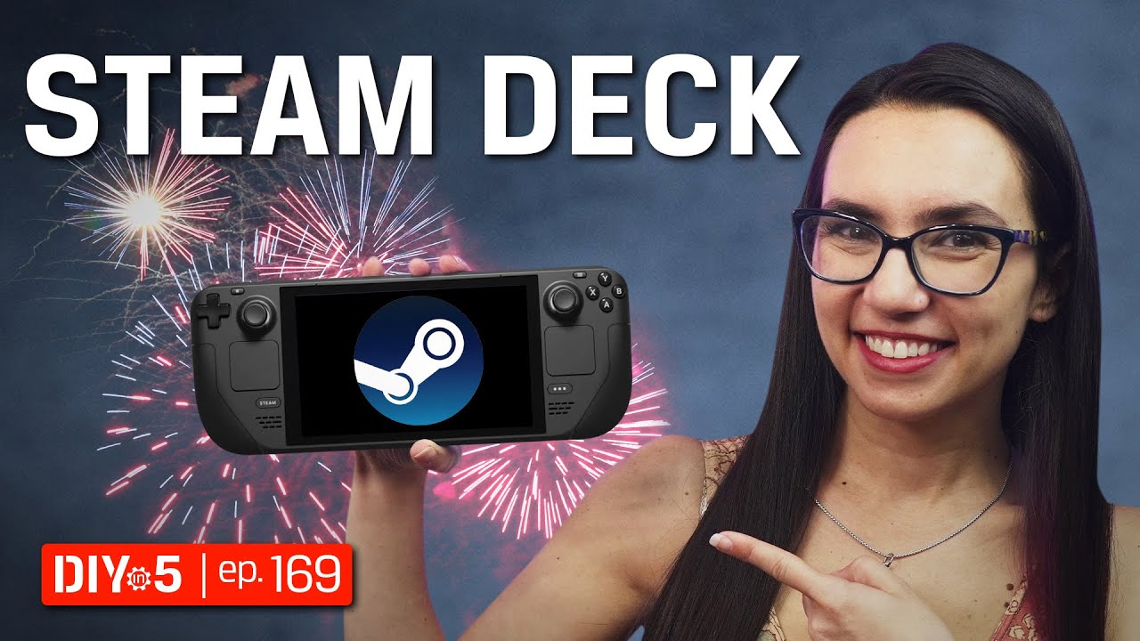 Everything You Need to Know About Valve&rsquo;s Steam Deck &ndash; DIY in 5 Ep 169