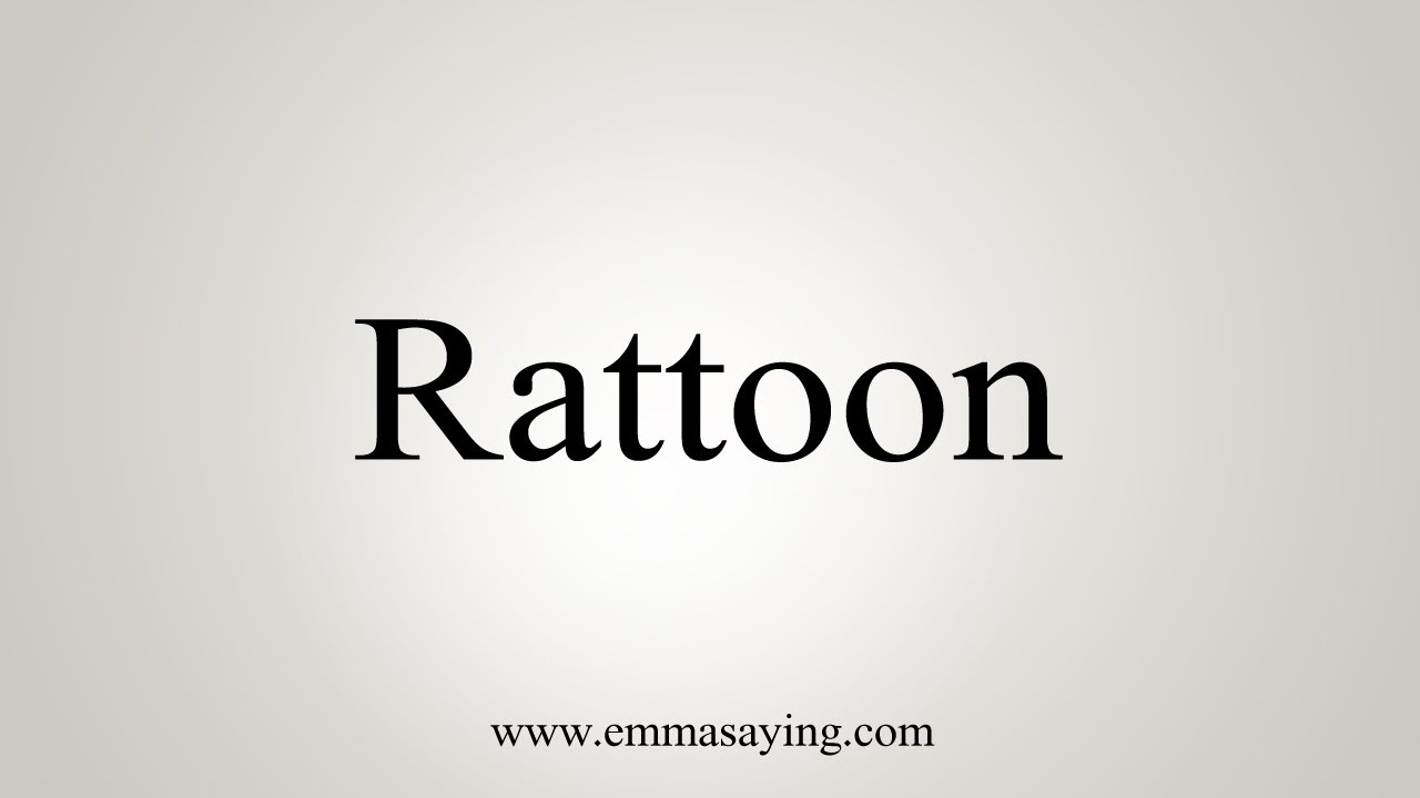 How To Say Rattoon