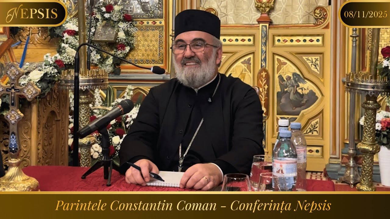 Parintele Constantin Coman - Conferința Nepsis