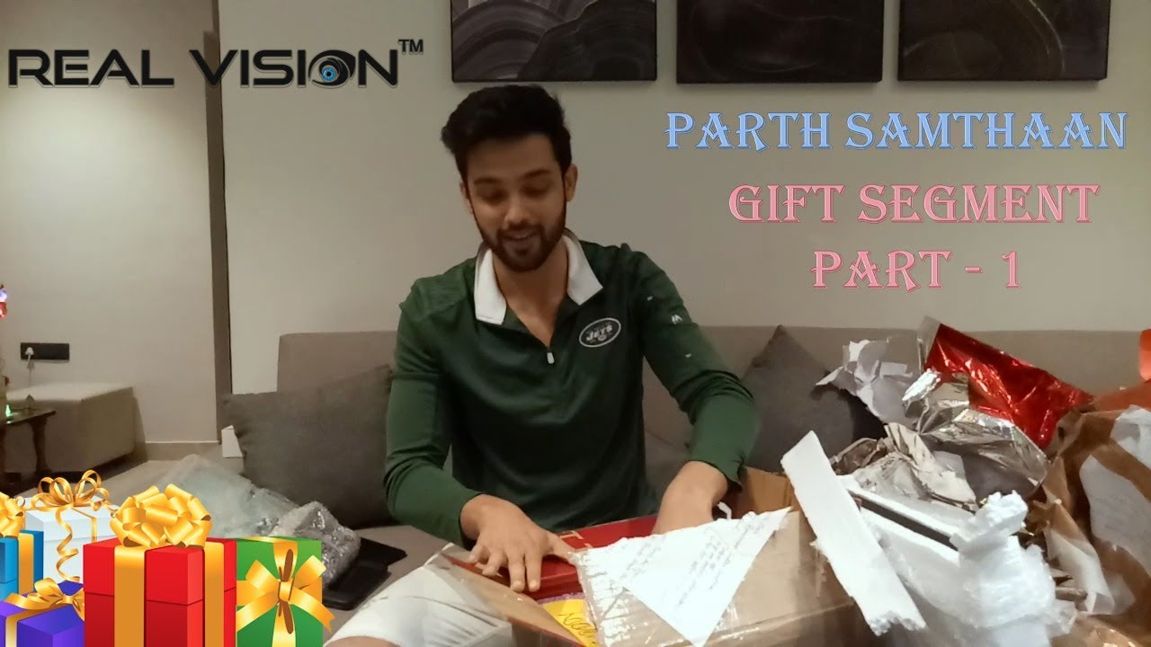 Parth Samthaan Birthday at NEW House|Gifts Segment Part 1 |بارث | Bollywood|Television|