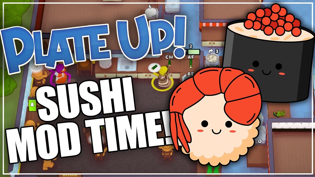 SUSHI MOD TIME!! - PlateUp Modded