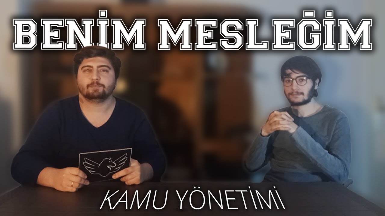 Kamu Y&ouml;netimi // Benim Mesleğim