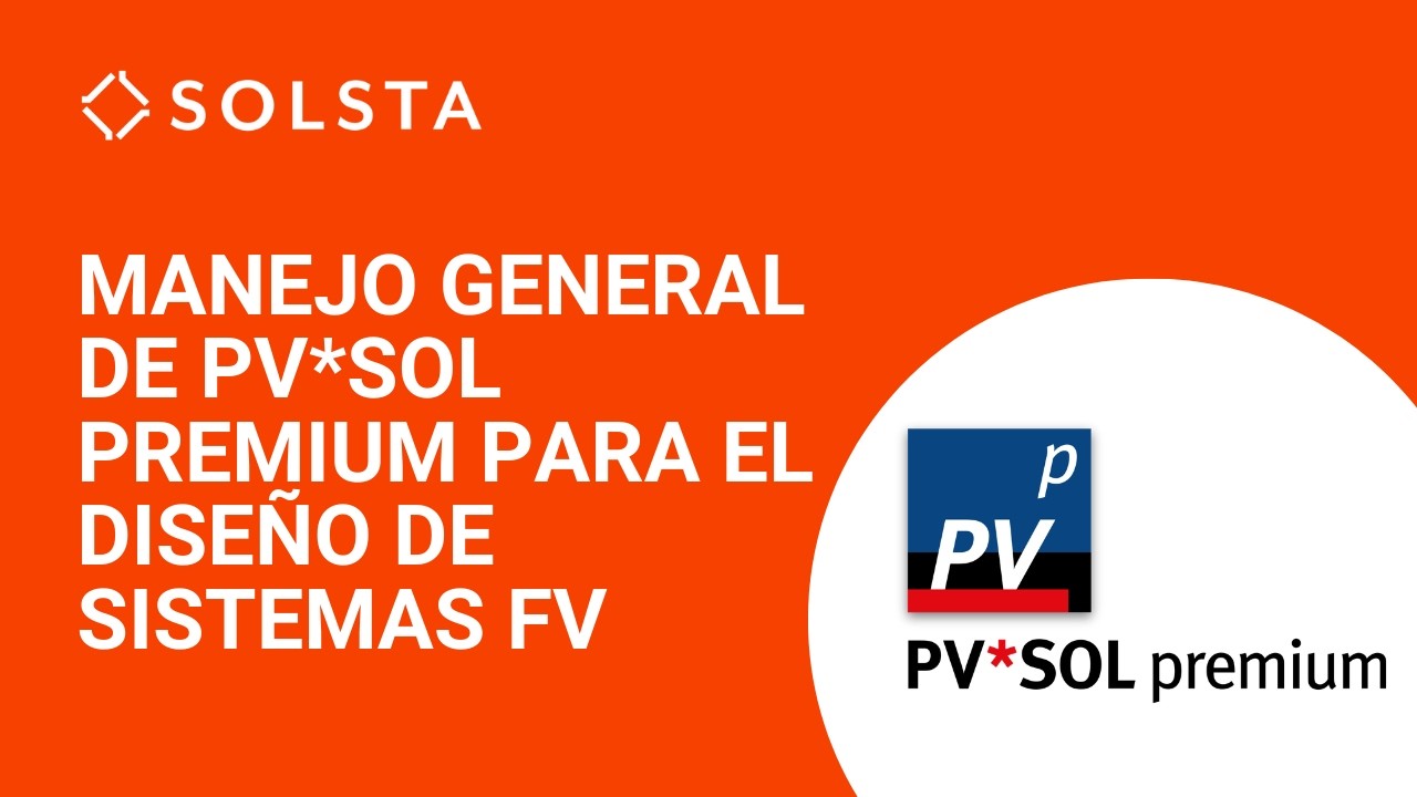 Manejo general de PV*SOL premium para el diseño de sistemas FV