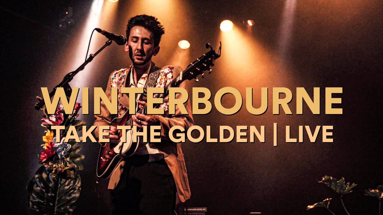 Winterbourne - Take The Golden (Official Live)