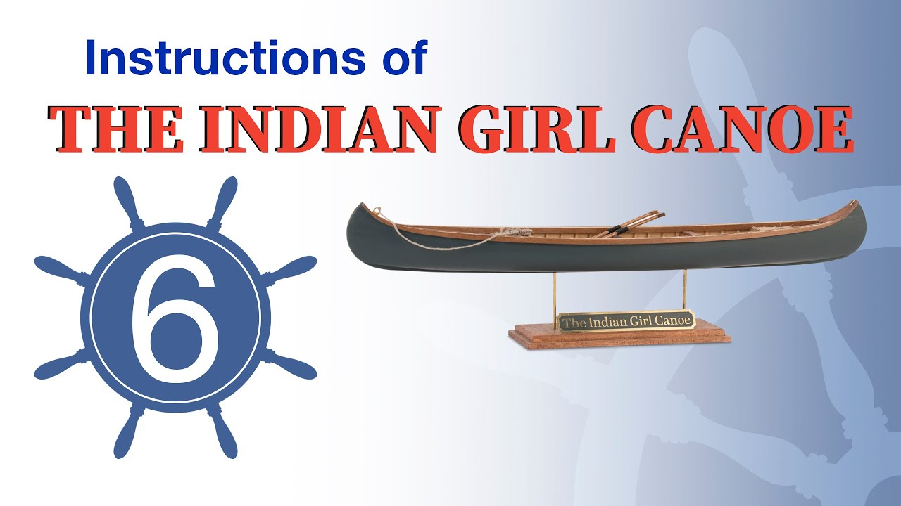THE INDIAN GIRL CANOE - Instructions - VIDEO 6