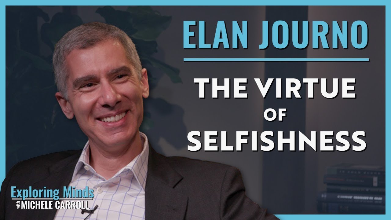 Elan Journo | The Virtue of Selfishness