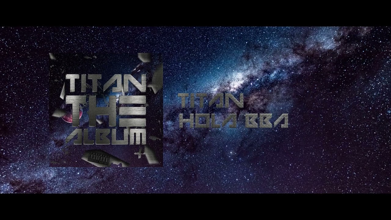 HOLA BBA - TITAN ( 2º TRACK ) TITAN THE ALBUM