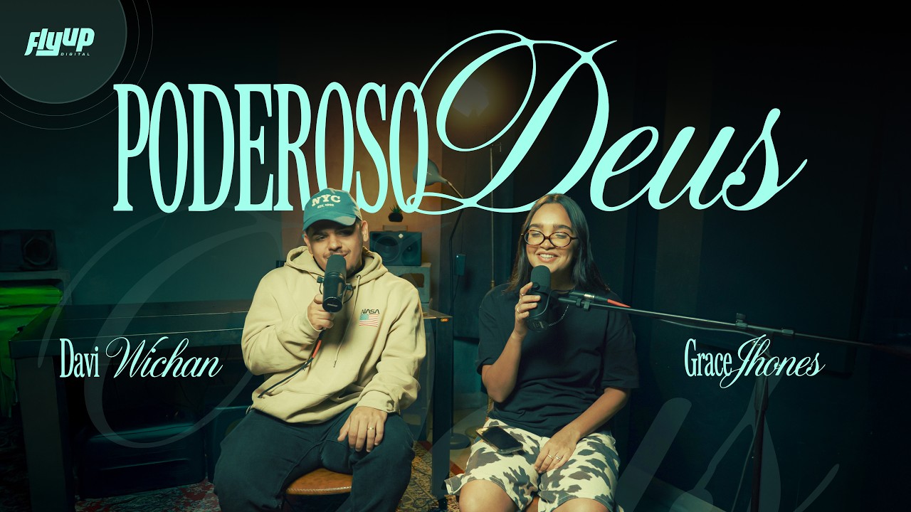 Poderoso Deus - Grace Jhones & Davi Wichan (Ao Vivo)