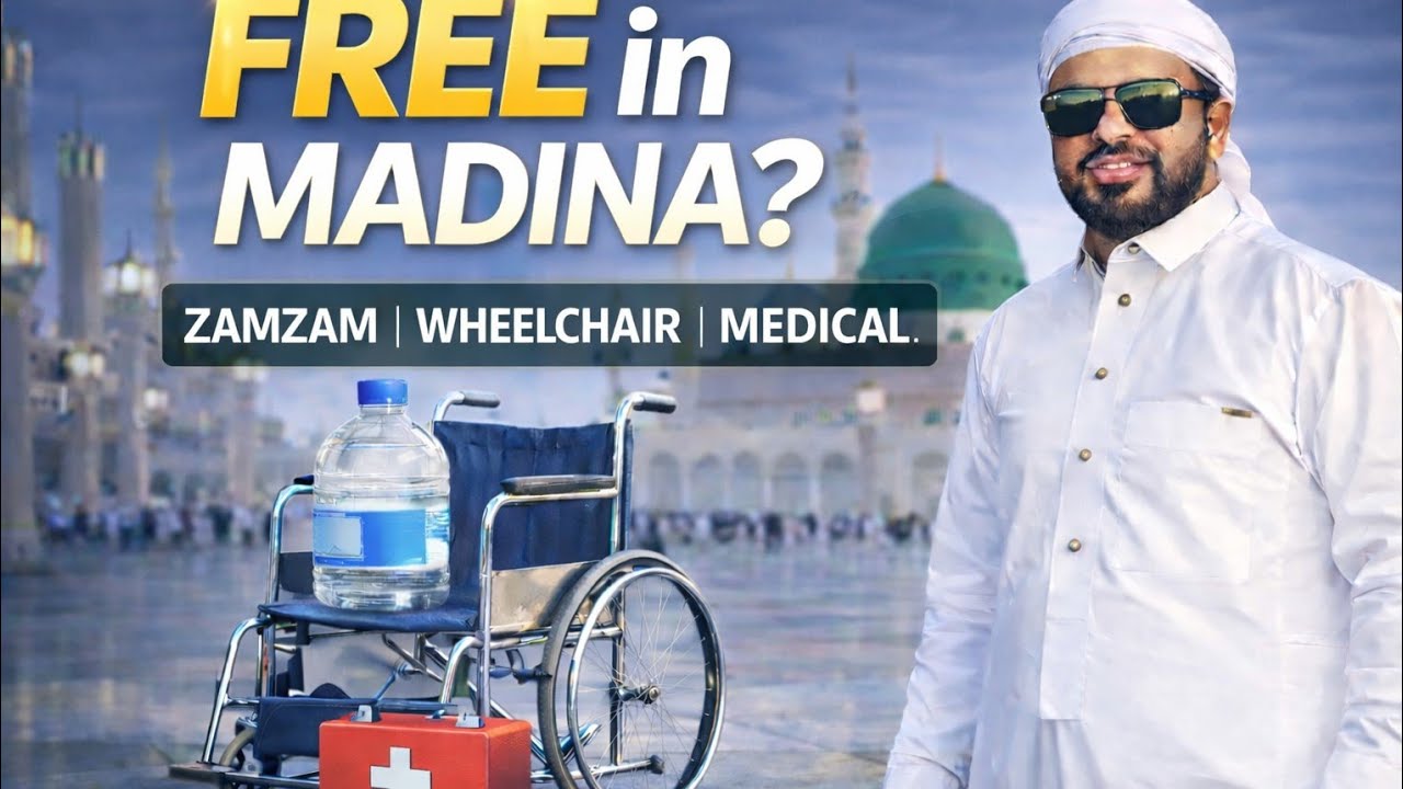 Free Wheelchair, Free Medical care and medicine  & Zamzam in Madinah | Complete Guide for Pilgrims