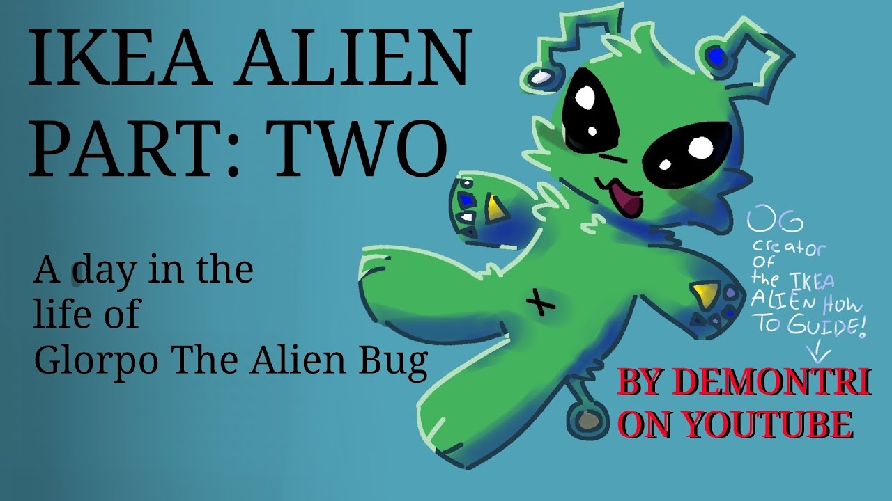 A DAY IN THE LIFE OF GLORPO THE ALIEN BUG 