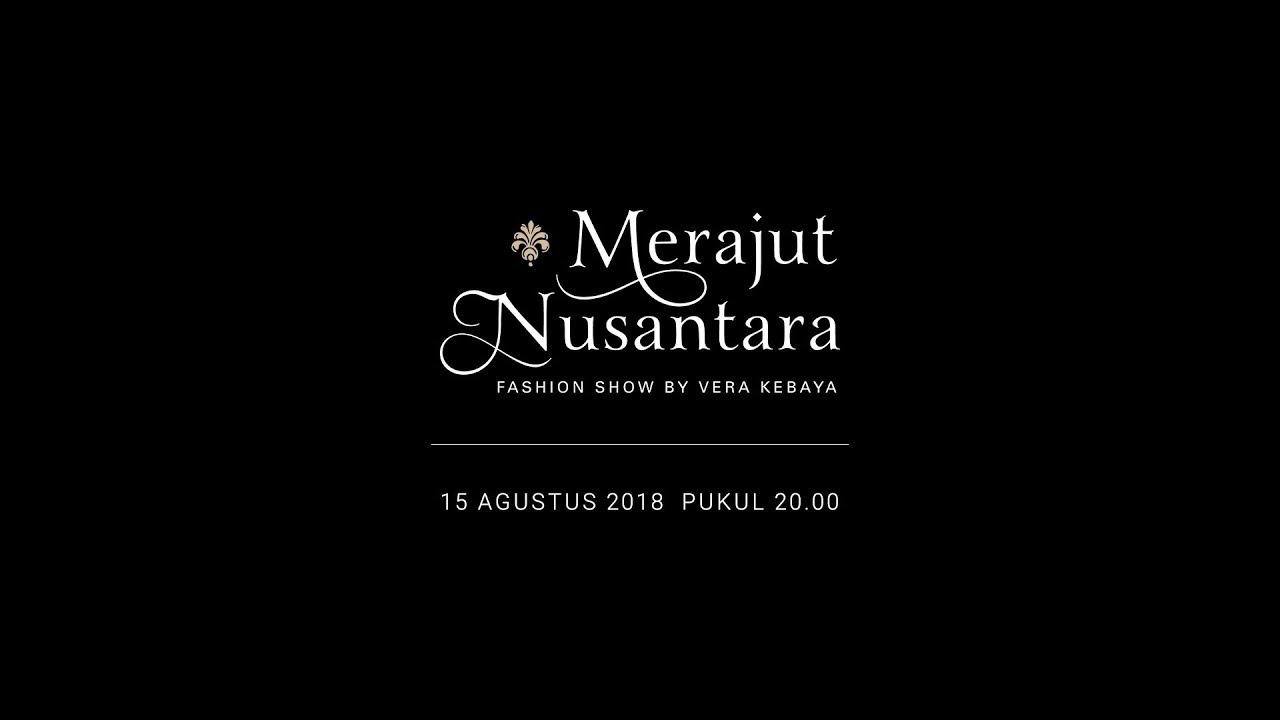 Merajut Nusantara Fashion Show by Vera Kebaya