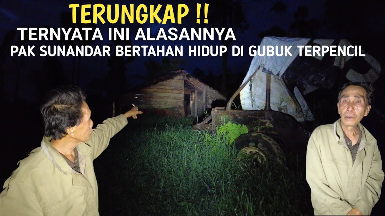 MERINDING‼️AKHIRNYA PAK SUNANDAR JUJUR  ALASAN BELIAU ENGGAN PERGI DARI RUMAH GUBUK TERPENCIL