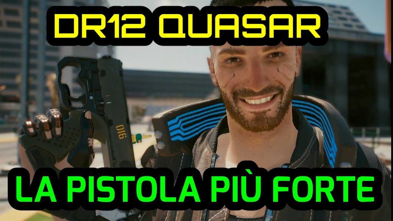 CYBERPUNK 2077 - DR12 QUASAR - LA PISTOLA PIÙ FORTE DEL GIOCO  - TOTALMENTE OP -  GAMEPLAY ITA