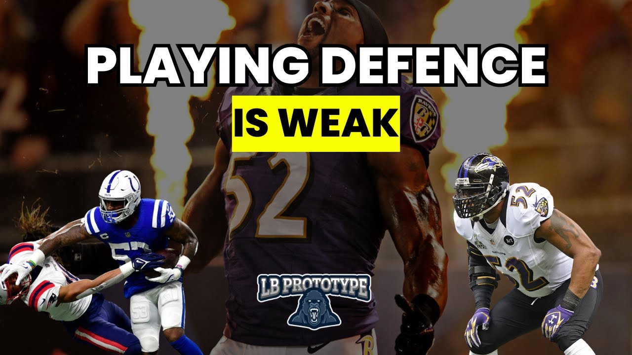 Playing Defence is Weak: How to Dominate as a Linebacker