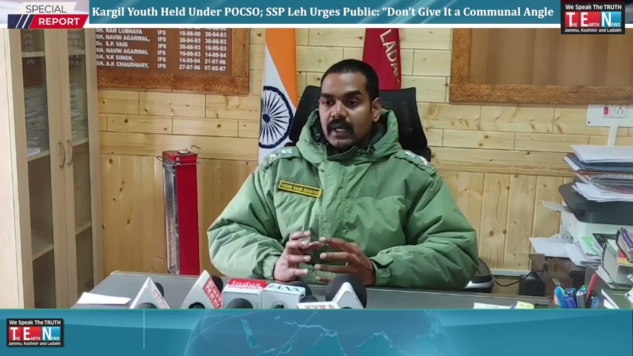 Kargil Youth Held Under POCSO; SSP Leh Urges Public: &ldquo;Don&rsquo;t Give It a Communal Angle&rdquo;