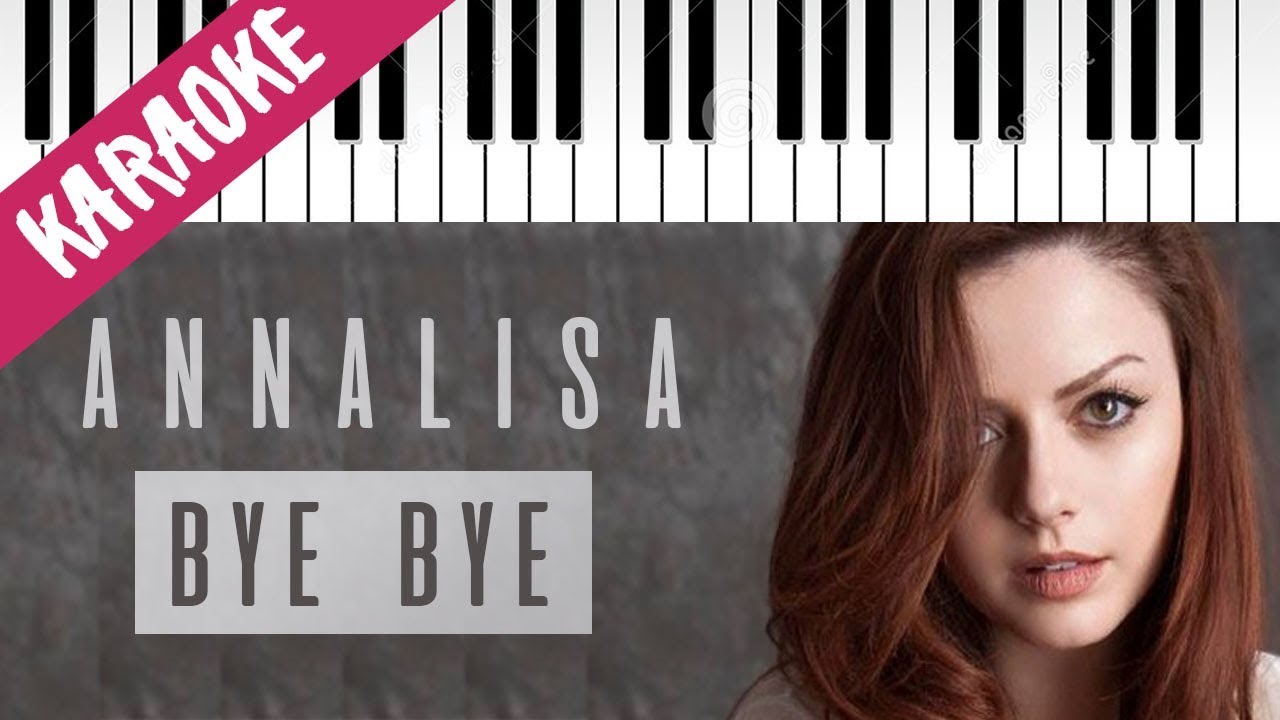 Annalisa | Bye Bye // Piano Karaoke con Testo