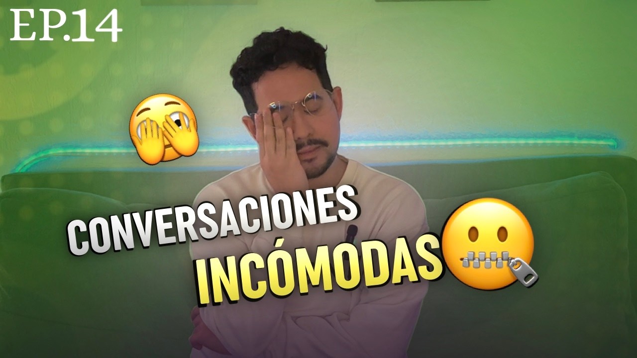 EP 14 - CONVERSACIONES INCÓMODAS