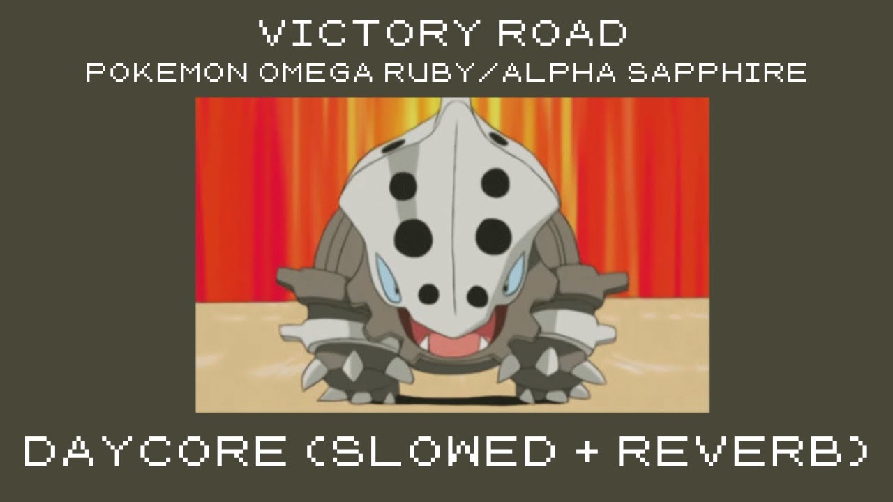 victory road | daycore (slowed+reverb) | pokemon omega ruby/alpha sapphire