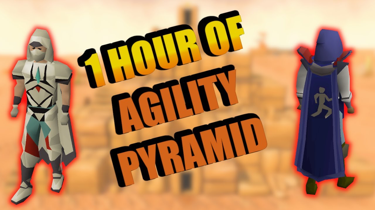 OSRS 1 HOUR OF AGILITY PYRAMID