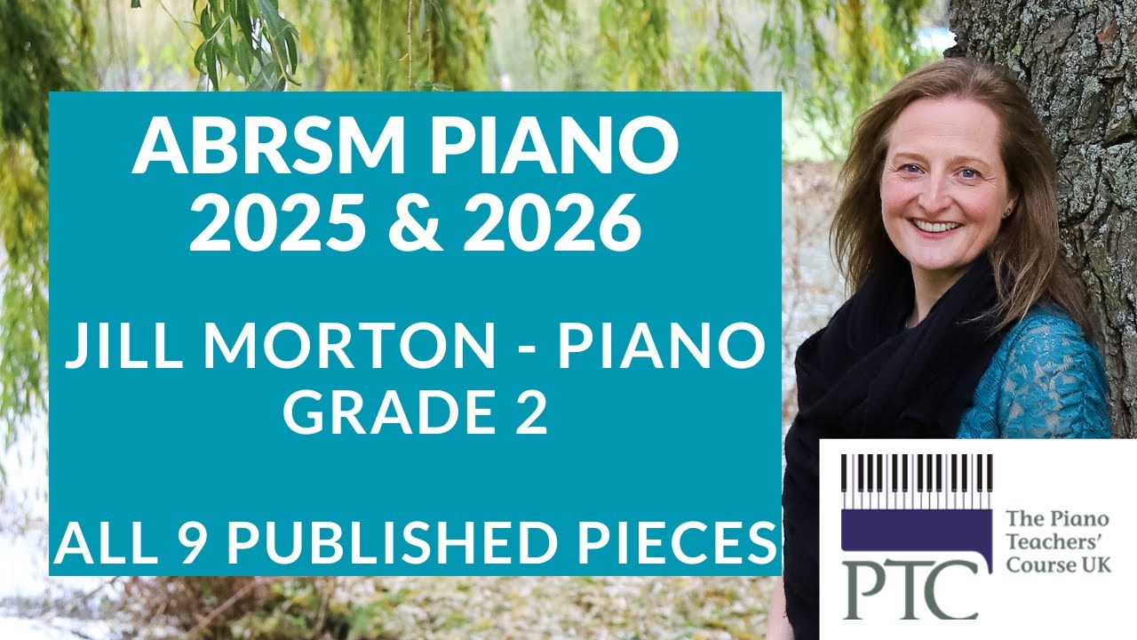 ABRSM Grade 2 Piano 2025 & 2026 All 9 published pieces, Jill Morton - piano