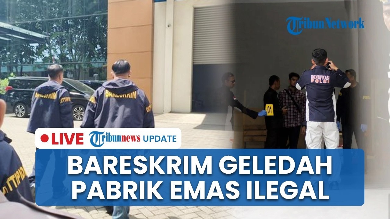 🔴LIVE: Bareskrim Geledah Pabrik di Sidoarjo terkait Kasus Emas Ilegal dan Tindak Pencucian Uang