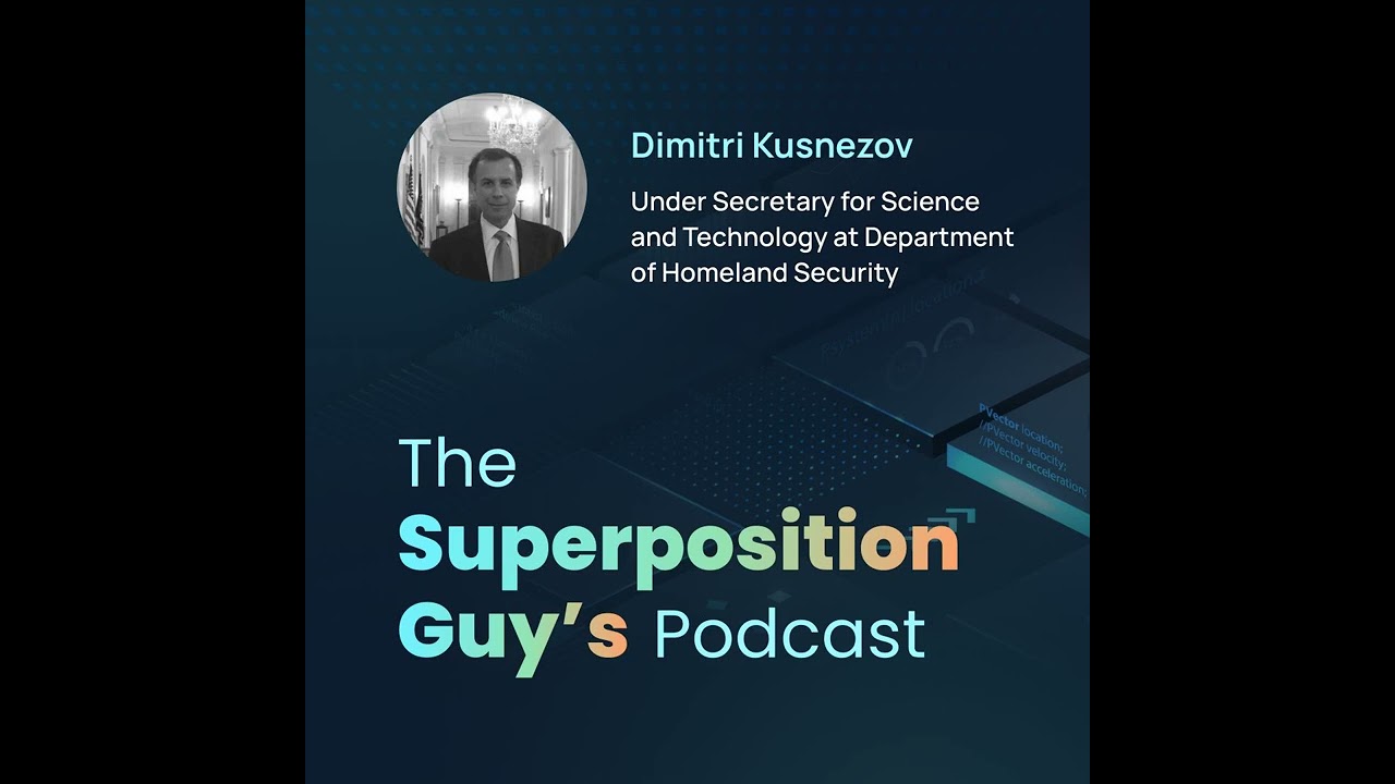 Dr. Dimitri Kusnezov - Undersecretary of Science and Technology at the DHS