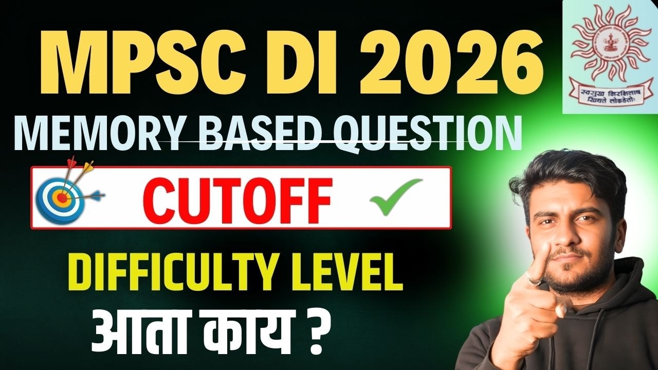 MPSC DI 2026 | MEMORY BASED QUESTIONS | CUTOFF | DIFFICULTY LEVEL | COMPLETE PAPER ANALYSIS