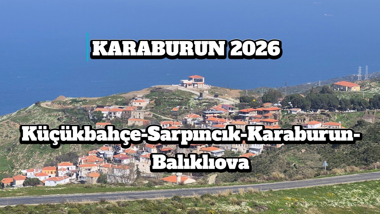 KARABURUN 2026 (Küçükbahçe-Sarpıncık-Karaburun-Mordoğan-Balıklıova)