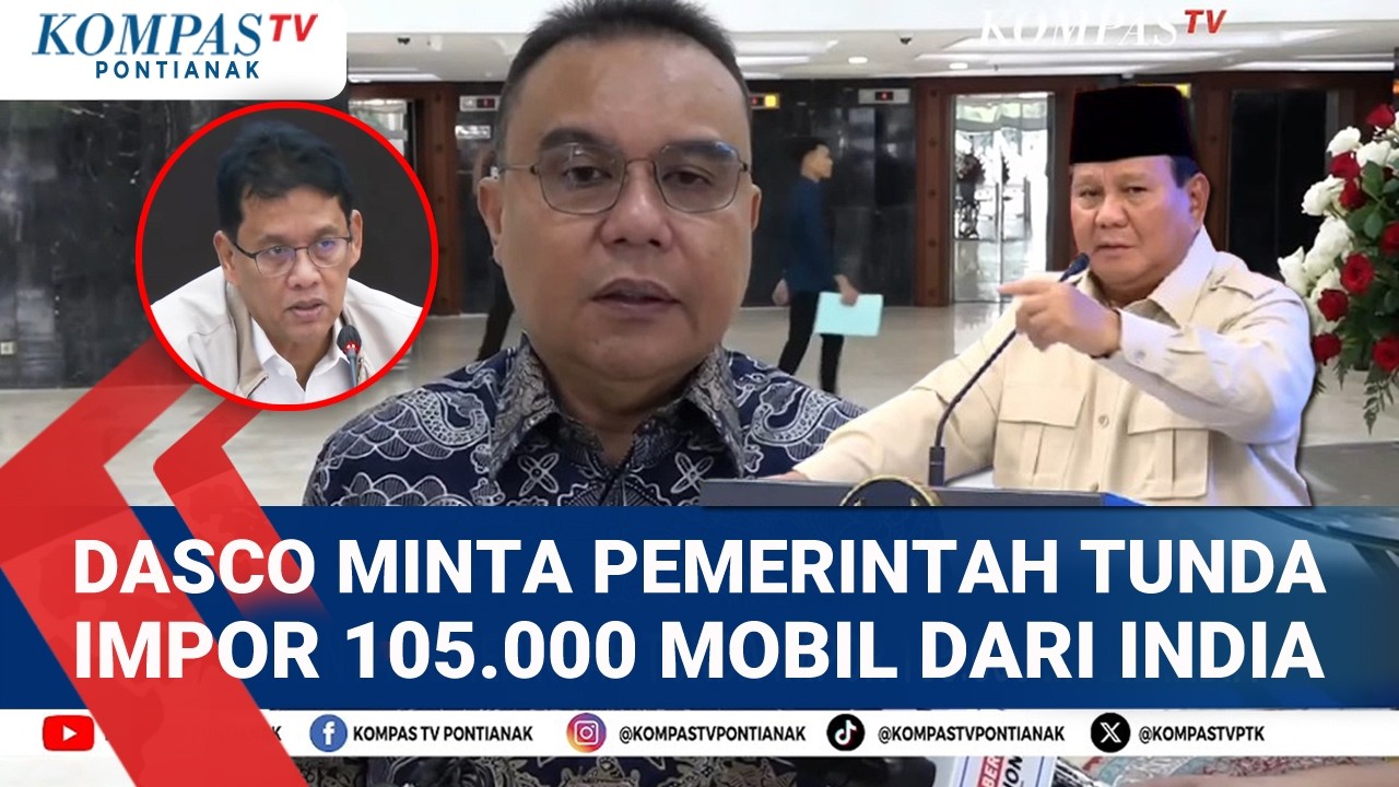 Wakil Ketu DPR Dasco Minta Pemerintah Tunda Impor 105.000 Mobil Dari India, Ini Kata Menkeu Purbaya