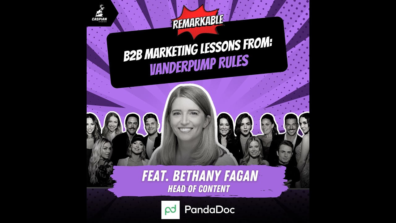 Vanderpump Rules: B2B Marketing Lessons from the Reality TV Sensation with Bethany Fagan, Head of...