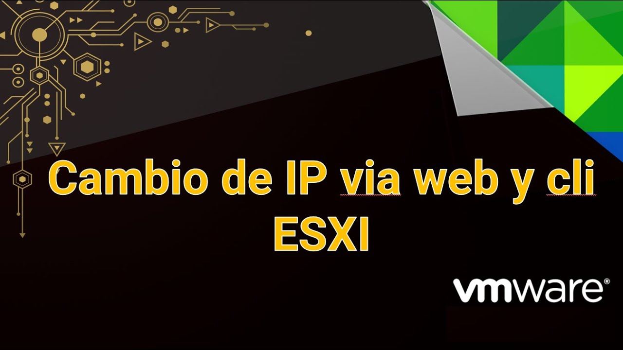 4. Curso de Vmware - Cambio de IP via web y cli ESXI