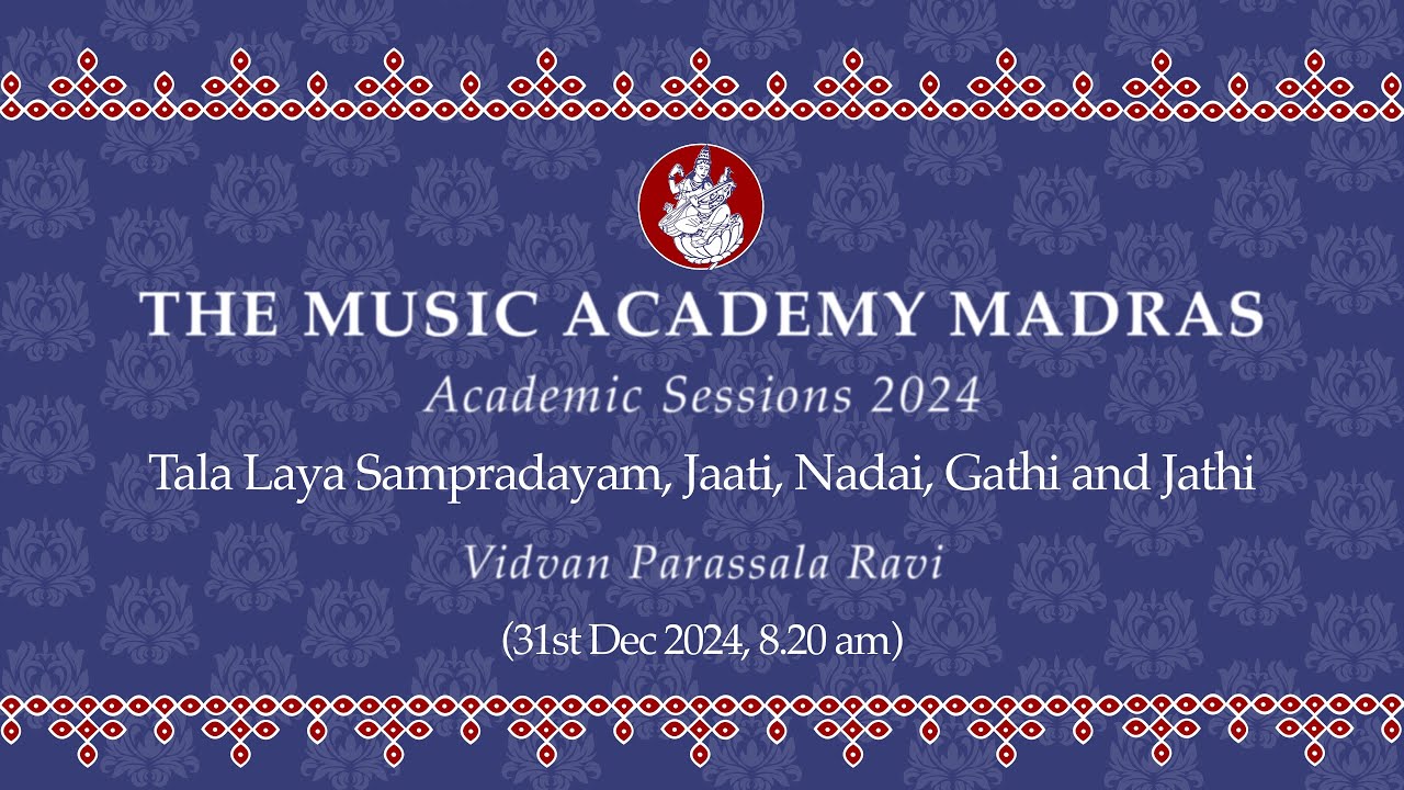 Lec Dem 26 | Academic Session 2024 | Tala Laya Sampradayam, Jaati, Nadai, Gathi and Jathi