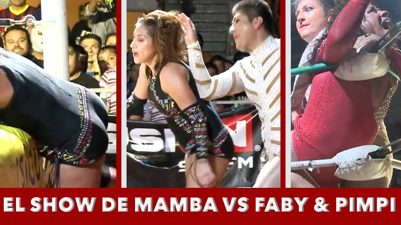 EL SHOW DE MAMBA VS PIMPINELA ESCARLATA Y FABY APACHE