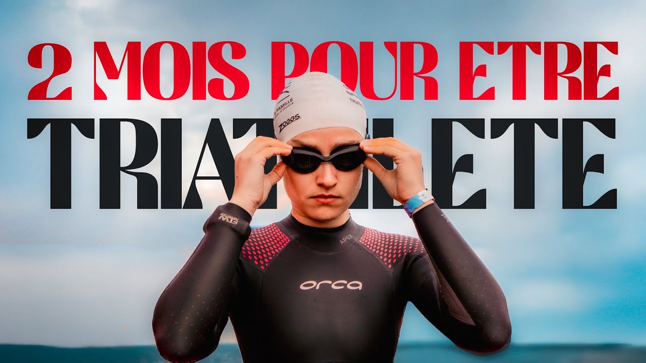 2 MOIS POUR DEVENIR TRIATHLÈTE - Job #7