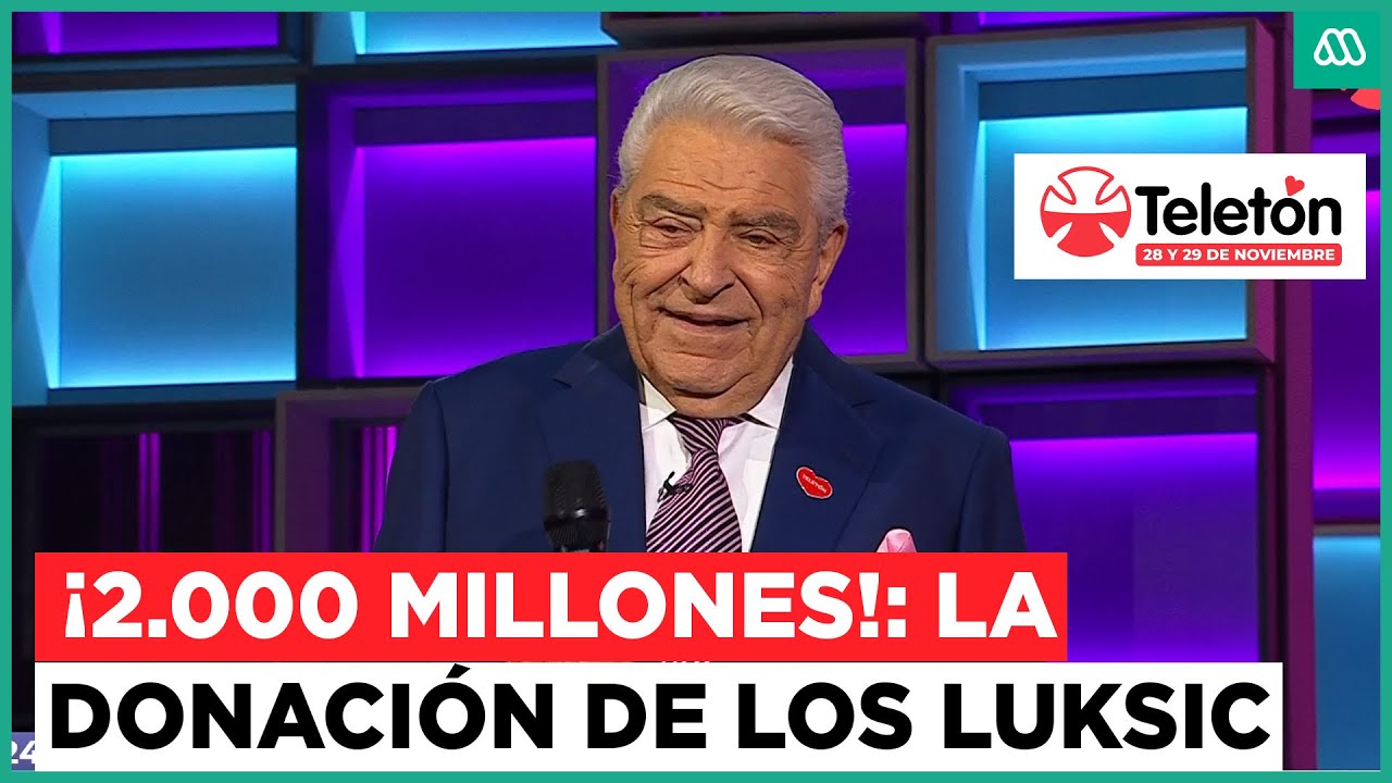 TELET&Oacute;N 2025 | La millonaria donaci&oacute;n de la familia Luksic: M&aacute;s de 2.000 millones de pesos