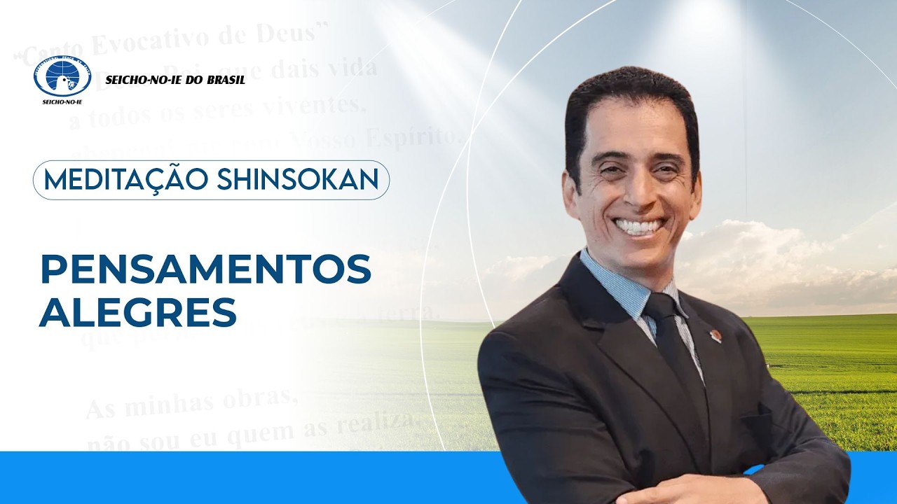 Pensamentos alegres - Estudo e Prática da Meditação Shinsokan