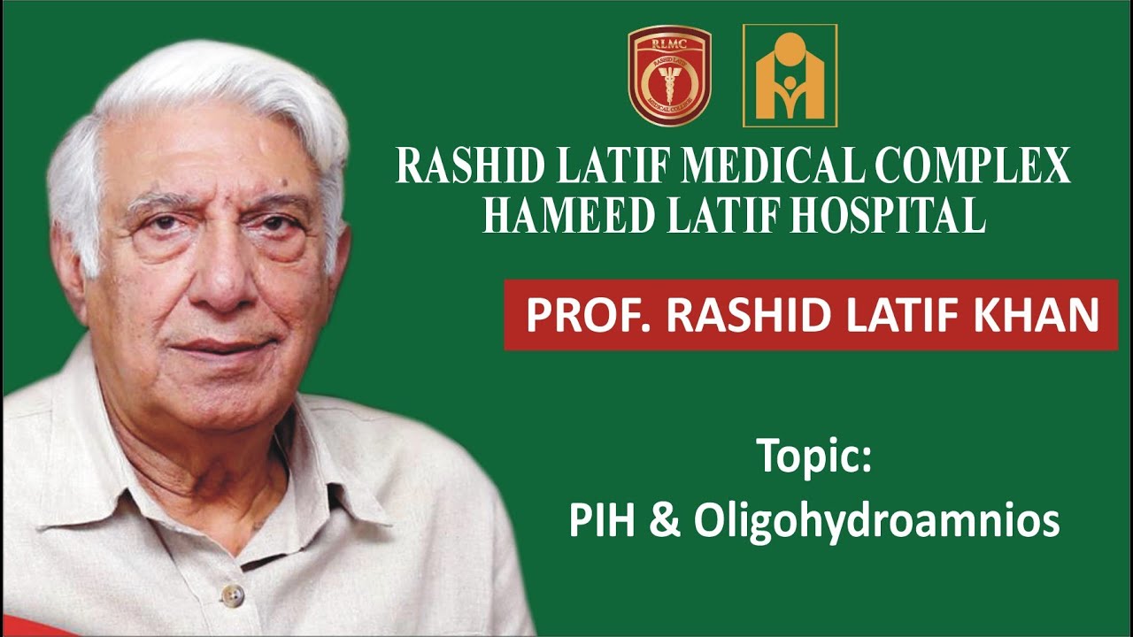 PIH and oligohydroamnios by Prof. Rashid Latif Khan