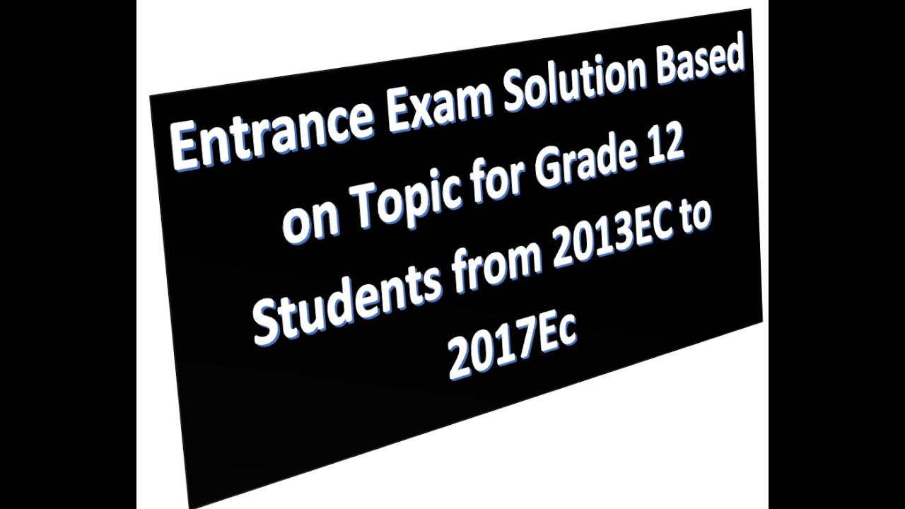 Ethiopian Grade 12 Entrance Exam Solution by Topic