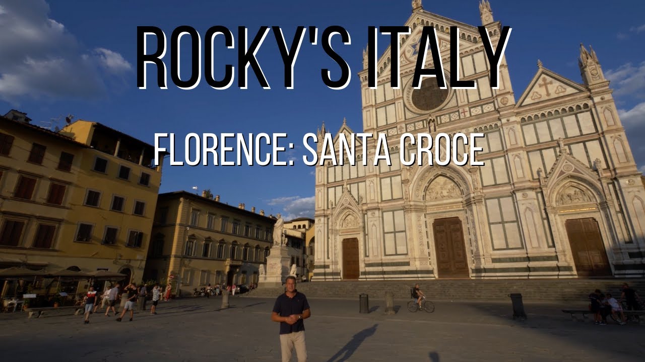 ROCKY'S ITALY: Florence - Santa Croce
