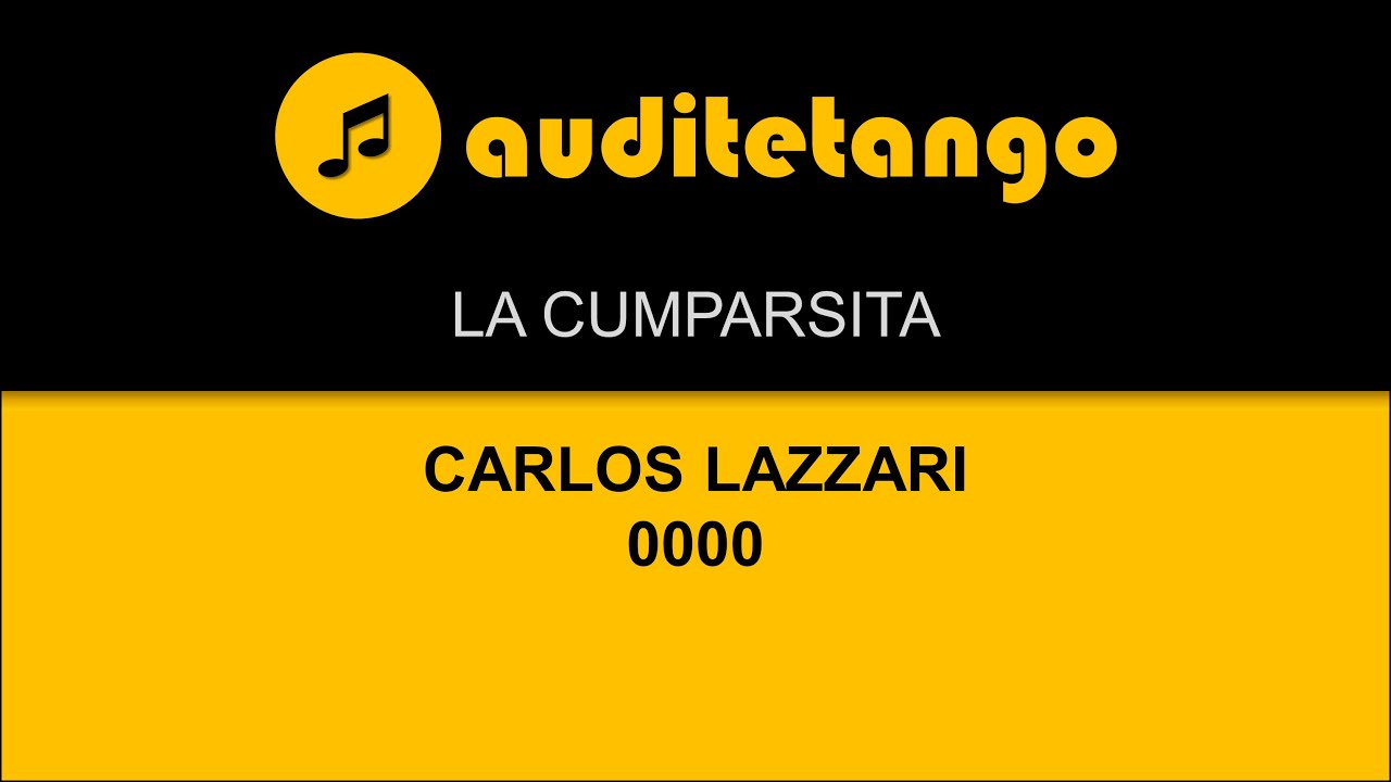 LA CUMPARSITA - 1 - CARLOS LAZZARI - 0000 - TANGO STRUMENTALE