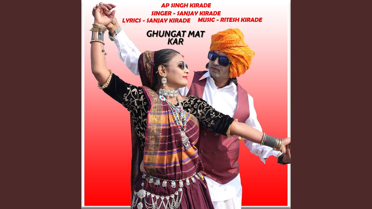 Ghungat Mat Kar
