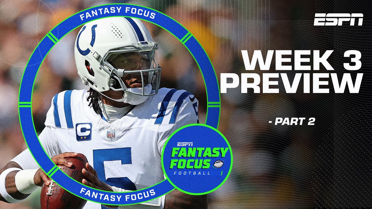 Week 3 Preview Part 2: Which QBs can you trust? + Worrisome WR | Fantasy Focus 🏈