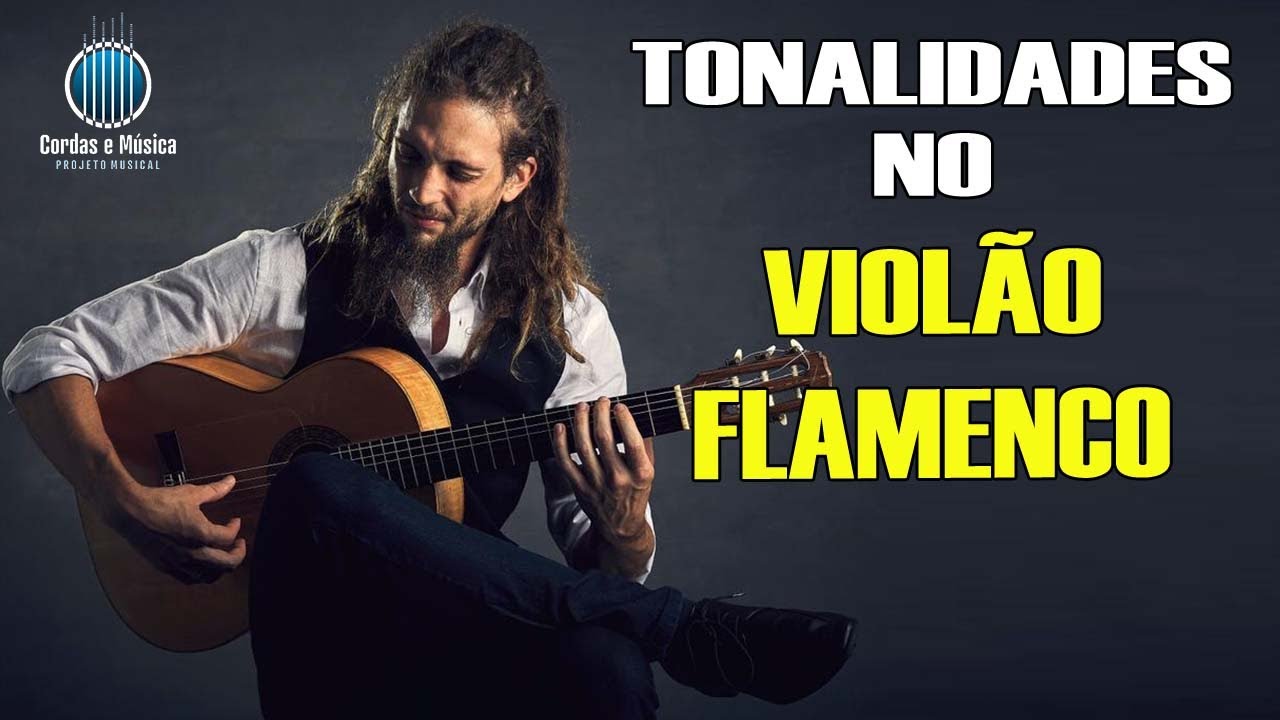 Tonalidades no Violão Flamenco - VIOLÃO FLAMENCO