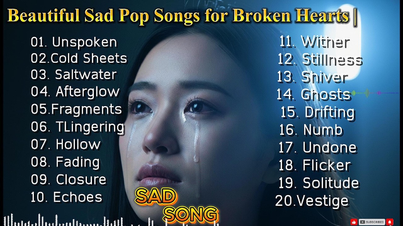 Beautiful Sad Pop Songs for Broken Hearts  Best Sad Songs 2026 (Emotional Playlist)