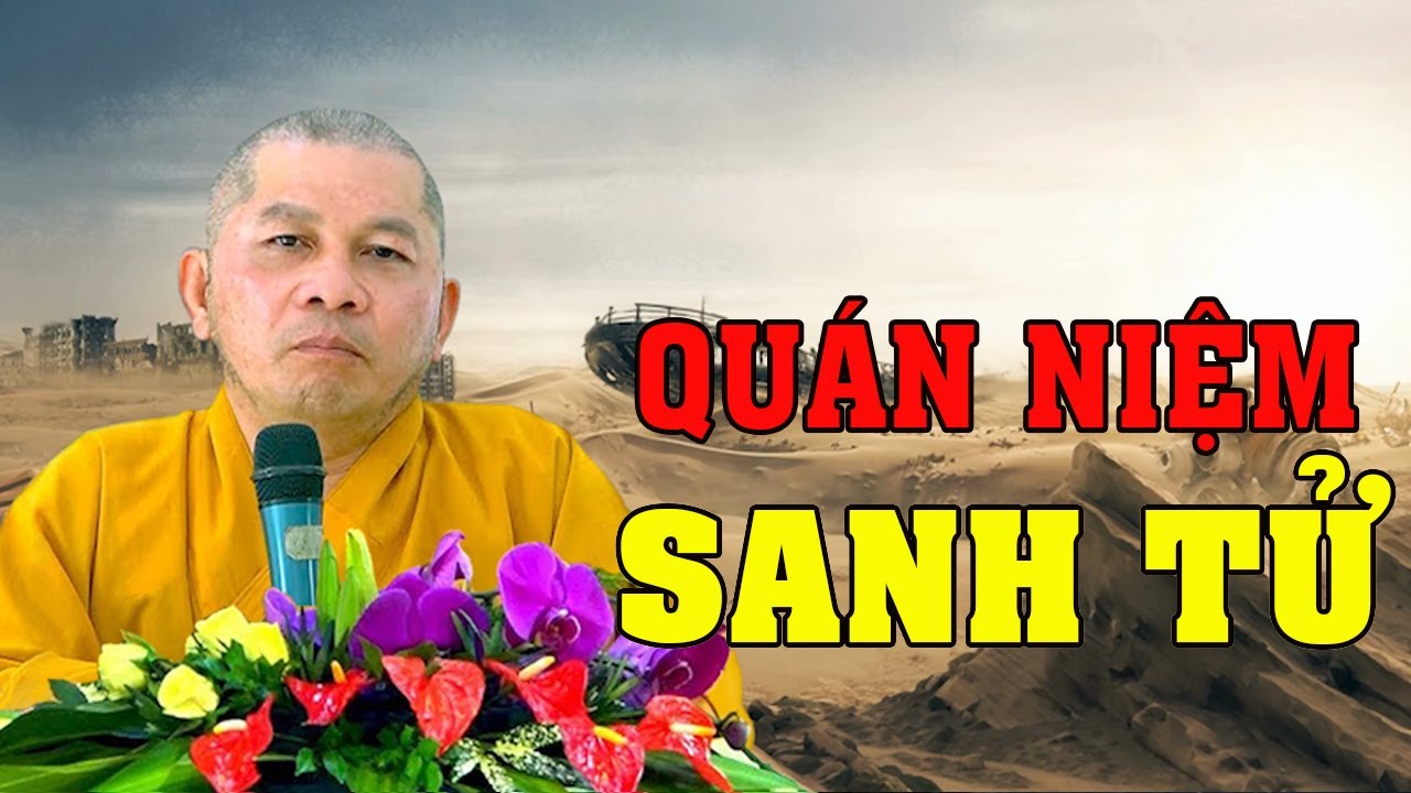 Hãy Luôn Quán Niệm Về Cái Ch.ết | ĐĐ Thích Đạt Ma Khế Định Thuyết Giảng