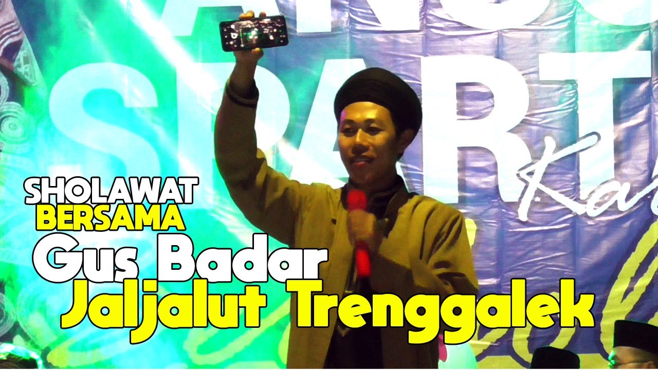 SHOLAWATAN BERSAMA GUS BADAR JALJALUT TRENGGALEK TERBARU